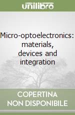 Micro-optoelectronics: materials, devices and integration libro