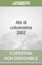 Atti di colorimetria 2002 libro