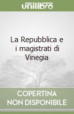 La Repubblica e i magistrati di Vinegia libro