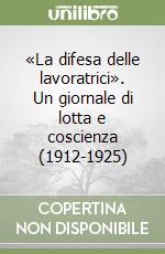 «La difesa delle lavoratrici». Un giornale di lotta e coscienza (1912-1925)