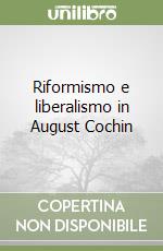 Riformismo e liberalismo in August Cochin libro