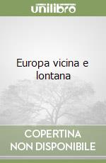 Europa vicina e lontana libro