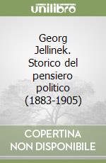 Georg Jellinek. Storico del pensiero politico (1883-1905) libro