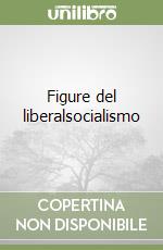 Figure del liberalsocialismo libro
