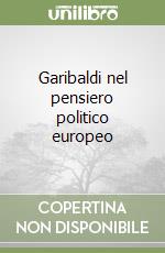 Garibaldi nel pensiero politico europeo