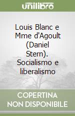 Louis Blanc e Mme d'Agoult (Daniel Stern). Socialismo e liberalismo libro