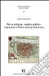Per un principe «medico pubblico». Il percorso di Pietro Andrea Canoniero libro di D'Alessio Silvana