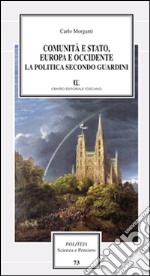 Comunità e Stato, Europa e Occidente. La politica secondo Guardini libro