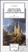 Comunità e Stato, Europa e Occidente. La politica secondo Guardini libro di Morganti Carlo