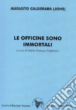 Le officine sono immortali