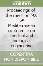 Proceedings of the medicon '92. 6ª Mediterranean conference on medical and biological engineering