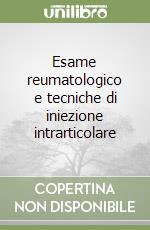 Esame reumatologico e tecniche di iniezione intrarticolare