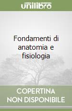 Fondamenti di anatomia e fisiologia libro