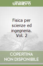 Fisica per scienze ed ingegneria. Vol. 2