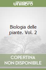 Biologia delle piante. Vol. 2