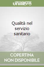 Qualità nel servizio sanitario libro