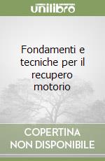 Fondamenti e tecniche per il recupero motorio