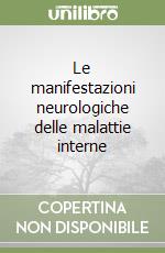 Le manifestazioni neurologiche delle malattie interne libro