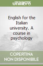 English for the Italian university. A course in psychology libro