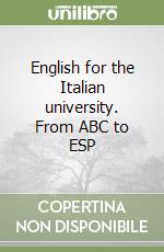 English for the Italian university. From ABC to ESP libro