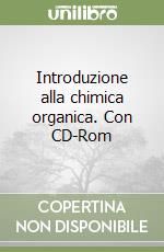 Introduzione alla chimica organica. Con CD-Rom libro