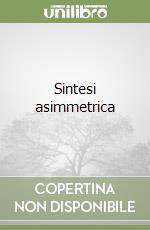 Sintesi asimmetrica libro