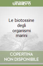 Le biotossine degli organismi marini libro