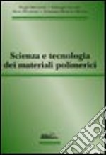 Scienza e tecnologia dei materiali polimerici