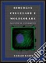 Biologia cellulare e molecolare. Con CD-ROM