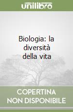 Biologia: la diversità della vita libro