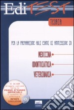 Editest. Teoria per la preparazione agli esami di ammissioni in medicina, odontoiatria, vetirinaria. Con CD-ROM libro