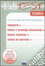 Editest. Teoria per la preparazione agli esami di ammissione in ingegneria, scienze e tecnologie informatiche, scienze statistiche, scienze dei materiali. Con CD-ROM libro