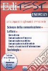 Editest. Esercizi per la preparazione agli esami di ammissione in scienze della comunicazione; lettere; sociologia libro