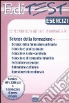 Editest. Esercizi per la preparazione agli esami di ammissione in scienze della formazione... libro