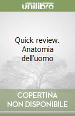 Quick review. Anatomia dell'uomo