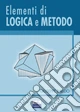 Elementi di logica e metodo