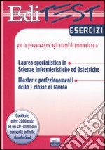 Editest esercizi. Scienze infermieristiche ed ostetriche. Con CD-ROM libro