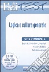 Editest. Logica e cultura generale per la preparazione di esami di ammissione universitari, concorsi pubblici, selezioni aziendali. Con CD-ROM libro