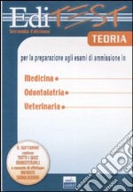 Editest. Teoria per la preparazione agli esami di ammissioni in medicina, odontoiatria, veterinaria libro