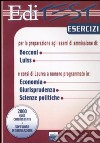 Editest. Esercizi per la preparazione agli esami di ammissione di Bocconi, Luiss e corsi di laurea a numero programmato in economia, giurisprudenza, scienze politich libro