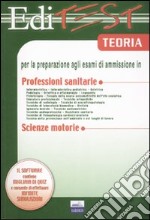 Editest. Teoria per la preparazione agli esami di ammissione in professioni sanitarie e scienze motorie libro