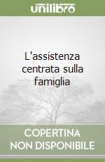 L'assistenza centrata sulla famiglia