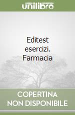 Editest esercizi. Farmacia