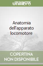 Anatomia dell'apparato locomotore libro