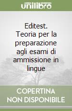 Editest. Teoria per la preparazione agli esami di ammissione in lingue libro