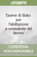 Esame di Stato per l'abilitazione a consulente del lavoro libro