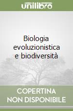 Biologia evoluzionistica e biodiversità libro