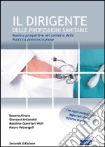 Il dirigente delle professioni sanitarie. Ruolo e prospettive nel contesto della pubblica amministrazione