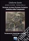 Paziente anziano, paziente geriatrico e medicina della complessità. Fondamenti di gerontologia e geriatria libro