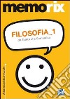 Filosofia. Da Talete alla scolastica. Vol. 1 libro